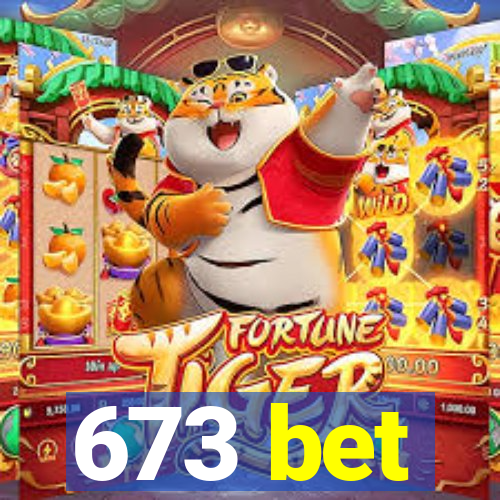 673 bet